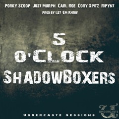 UCS Ep.3 - 5 O'Clock ShadowBoxers - ft. Porky Scoop, Just Murph, Carl Roe, Cory Spitz, Ripynt