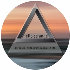 buruciaka - hello strange podcast #148