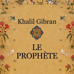 Le Pavé dans la Toile - Khalil Gibran, le prophète philosophe.