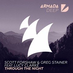 Scott Forshaw & Greg Stainer Feat. Lucy Clarke - Through The Night [Armada Deep]