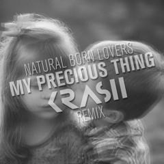 Natural Born Lovers - My Precious Thing (K.R.A.S.H Remix)