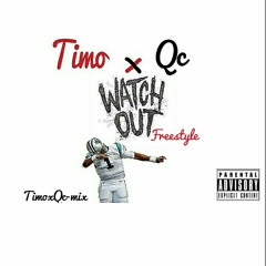 Timo x Qc Watchout(freestyle)