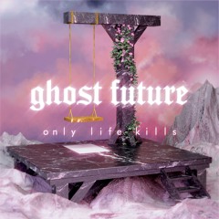 Only Life Kills - Complete Album