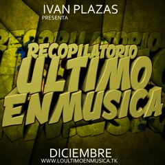 [PROMO] Recopilatorio Lo Ultimo En Musica (Diciembre 2015) By Ivan Plazas