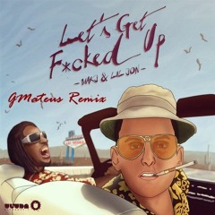 MAKJ Ft. Lil Jon - Let's Get Fucked Up (G Mateus Remix)