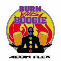 Aeon Flex Live On Tech Radio- Burn This Boogie Edition (FREE DL)