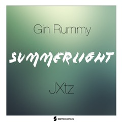 Gin Rummy & JXtz - Summerlight (Original Mix)