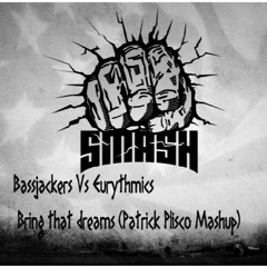 Bassjackers Vs Eurythmics - Bring That Dreams (Patrick Plisco Mashup)