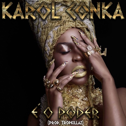 Karol Conka - É o Poder (prod. Tropkillaz)