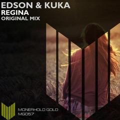 Edson & Kuka - Regina(Original mix 2015)[Monerhold Gold]