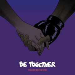 Major Lazer - Be Together (Macro Beats RMX)