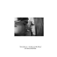 Chris Brown - Yo (Excuse Me Miss) [Dan Bravo & WNDR Remix]
