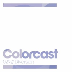 Colorcast 029 with Diversion