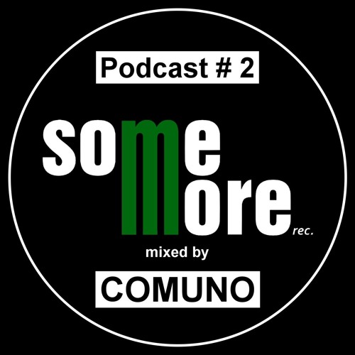 Some More Records - Podcast 002 mixed by COMUNO