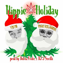 Visto & Pinky KillaCorn - Hippie Holiday (Prod By Dokta Frabz & DJ J - $crilla)
