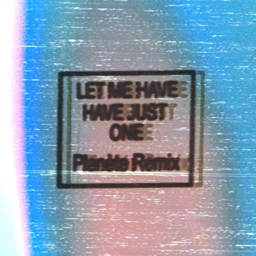 I'lls - Let Me Have Just One (Planète Remix)