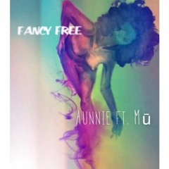 Fancy Free (Feat. Mü) (Prod. By James Jams)