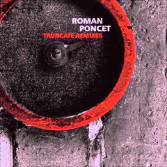 Roman Poncet - Cerate (Truncate Remix)