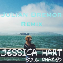 Jessica Hart - Soul Phazed (Julian Dremor Remix)[FREE DOWNLOAD]