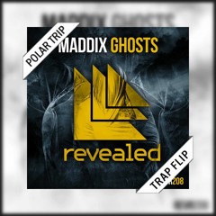 Maddix - Ghosts (Trap Flip) *Click Buy For Free Download*