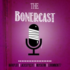 THE (UN)OFFICIAL BONERCAST