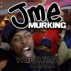 JME - Murking (Wheelton Remix) [Free download]