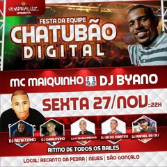 MC MAIQUINHO- AO VIVO NA FESTA DA EQUIPE O CHATUBÃO DIGITAL NO RECANTO DA PEDRA(S.G) =DJ HT DA V.I=