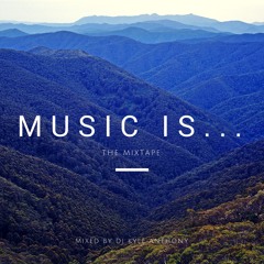 Music Is...