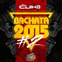 Bachata Mix 2K15 #2