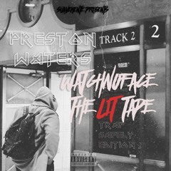 Suavemente Presents X Watch No Face The Lit Tape X Preston Waters
