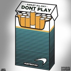 Ashley All Day - Dont Play