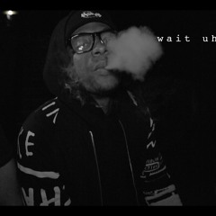 Nyzzy Nyce - Wait uh Minute
