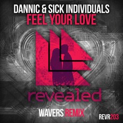 Dannic & Sick Individuals - Feel Your Love (Wavers Remix)