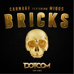 Carnage Ft. Migos - Bricks (Dotcom Trap Remix) EXTREME BOOST