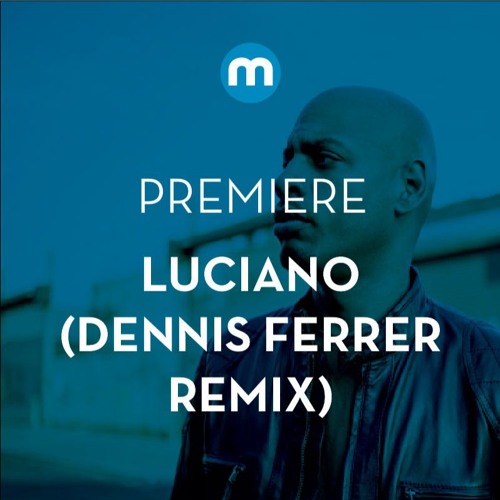 Premiere: Luciano Ft JAW '7direction(s)' (Dennis Ferrer Remix)
