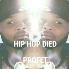 HIP HOP DIED by ProfeT #HipHop #ImComing #ILoveThisShit