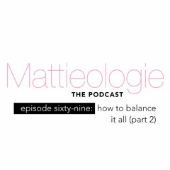 Episode 69 - How To Balance It All