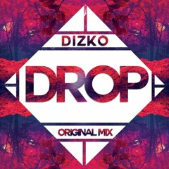 DIZKO - Drop (Original Mix)