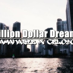 Million Dollar Dreams- Kamakazie x Celo