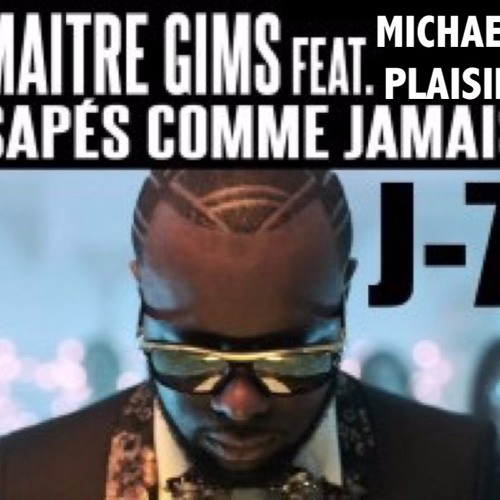 Stream Maître Gims - Sapés Comme Jamais Remix DJ Plaisir by Michael Plaisir  Porter | Listen online for free on SoundCloud