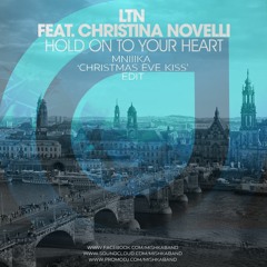 LTN Feat. Christina Novelli - Hold On To Your Heart (MNIIIKA 'Christmas Eve Kiss' Edit)