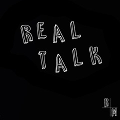 Real Talk (Prod. Two Fifths)