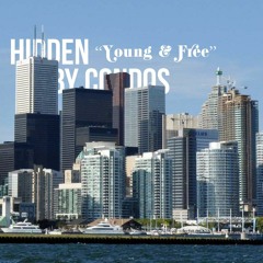 Hidden By Condos ~ "Young And Free"