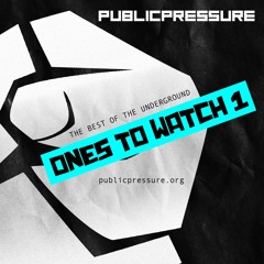 Public Pressure - Ones To Watch