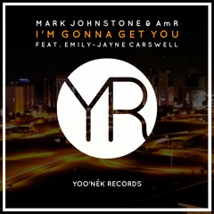 Mark Johnstone & AmR-Im Gonna Get You-Ft Emily-Jayne Carswell (SAMPLE)