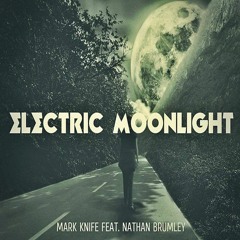 Mark Knife - ELECTRIC MOONLIGHT feat. Nathan Brumley