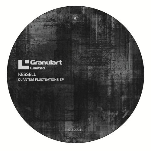 Kessell - Quantum Fluctuations EP - Granulart Limited 004