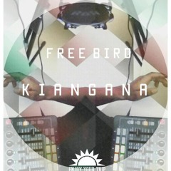 FREE BIRD - KIANGANA- Mixed Version