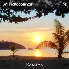Kayatma - Microcosmos Chillout & Ambient Podcast 016