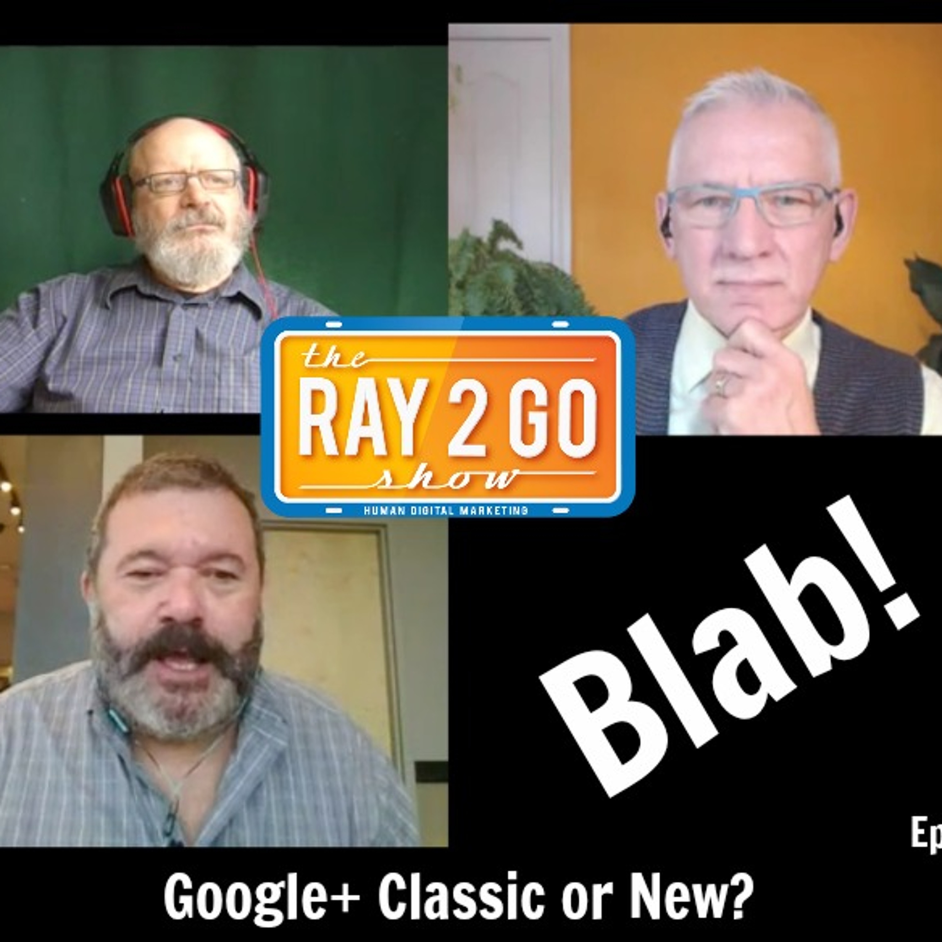 Ray2Go Post Show Blab  Ep. 12 - New Or Classic Google Plus episode artwork